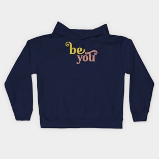 Be You Kids Hoodie